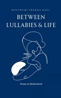 Between Lullabies and Life 9371562218 Book Cover
