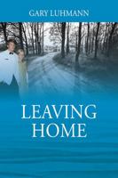 Leaving Home 1478789972 Book Cover