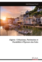 Algérie : Urbanisme, Patrimoine et Durabilité à l'Épreuve des Faits (French Edition) 9999334393 Book Cover