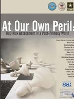 At Our Own Peril: Dod Risk Assessment in a Post-Primacy World 1387583824 Book Cover