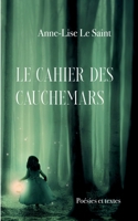 Le cahier des cauchemars: Po?sies et textes 2322425540 Book Cover