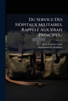 Du Service Des Hôpitaux Militaires, RappelÃ(c) Aux Vrais Principes... 1024605558 Book Cover