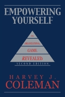 Empowering Yourself: The Organizational Game Revealed 1449080340 Book Cover