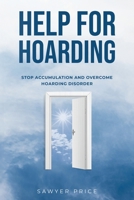 Help for Hoarding: Stop Accumulation and Overcome Hoarding Disorder B0DNB2B8D2 Book Cover