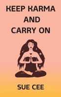 Keep Karma and Carry On B0BYR894XK Book Cover