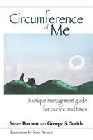 Circumference of Me: A unique management guide for our life and times 1475038038 Book Cover