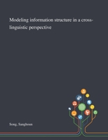 Modeling Information Structure in a Cross-linguistic Perspective 394623464X Book Cover