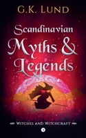 Witches and Witchcraft (Scandinavian Myths and Legends) B0GV22XLD5 Book Cover