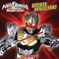 Robo Knight! (Power Rangers Megaforce) 0545628997 Book Cover