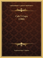 Cafe Y Copa (1908) 1162434643 Book Cover