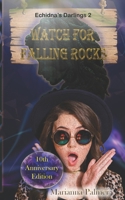 Watch for Falling Rocks: Echidna's Darlings Book 2 B0CNNB4QM3 Book Cover