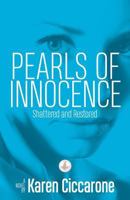 Pearls of Innocence: Shattered and Restored 0692137270 Book Cover