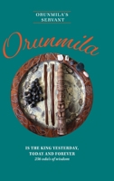 Orunmila is the King Yesterday, Today and Forever: 256 Odu's Of Wisdom 1525551957 Book Cover