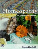 Homeopathy for Common Ailments 1883319145 Book Cover