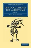 Der Occultismus Des Altertums: Volume 1, Akkader, Babylonier, Chald�er, Assyrier, Meder, Perser, Inder �gypter, Hebr�er 1139176501 Book Cover