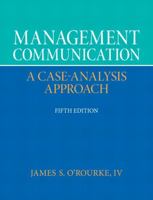 Management Communication: A Case-Analysis Approach 0132671409 Book Cover