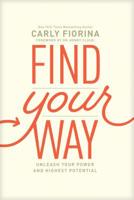 Find Your Way: Unleash Your Power and Highest Potential 1496435699 Book Cover