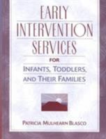 Early Intervention Services for Infants, Toddlers, and Their Families 0205194435 Book Cover