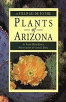 A Field Guide to the Plants of Arizona 1560445637 Book Cover