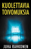 Kuolettavia toivomuksia B0CDZCSY78 Book Cover