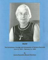 Mum: The Conscience, Courage and Compassion of Barbara Reynolds: June 12, 1915 - February 11, 1990 1542730392 Book Cover