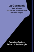 La Germanie; Texte latin avec introduction, notes et lexique des noms propres 9362990032 Book Cover