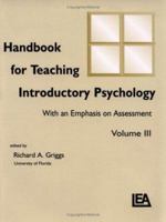 Handbook for Teaching Introductory Psychology: With An Emphasis on Assessment, Volume Iii (Handbook for Teaching Introductory Psychology) 0805839216 Book Cover