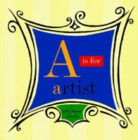 "A" Is for Artist: A Getty Museum Alphabet 0892363770 Book Cover