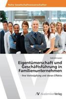 Eigentumerschaft Und Geschaftsfuhrung in Familienunternehmen 3639389034 Book Cover