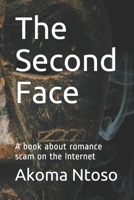 The Second Face: A book about romance scam on the Internet B08D4Y28W6 Book Cover