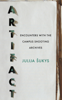 Artifact: Encounters with the Campus Shooting Archives 1959000586 Book Cover