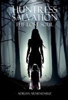 Huntress Salvation: The Lost Soul B0DPZCSF13 Book Cover