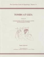 Tombs at Giza: Seshathetep/Heti (G5150), Nesutnefer (G4970) and Seshemnefer II (G5080 (Australian Centre for Egyptology Reports) 0856688150 Book Cover