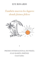 También mueren los lugares donde fuimos felices (Spanish Edition) B0H4T4VMMD Book Cover
