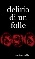 delirio di un folle 0557069009 Book Cover