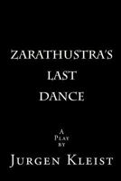 Zarathustra's Last Dance 1448638682 Book Cover