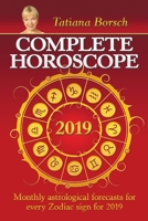 Complete Horoscope 2019: Monthly astrological forecasts for every Zodiac sign for 2019 1483490874 Book Cover