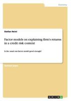 Factor models on explaining firm's returns in a credit risk context: Is the usual one-factor model good enough? 3656641609 Book Cover