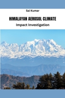 Himalayan Aerosol Climate Impact Investigation 3385232821 Book Cover