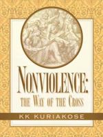 Nonviolence: The Way of the Cross 1594676070 Book Cover