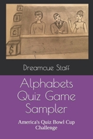 Alphabets Quiz Game Sampler: America's Quiz Bowl Cup Challenge B088LFS3W8 Book Cover