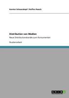 Distribution von Medien: Neue Distributionskanäle zum Konsumenten 3640696123 Book Cover