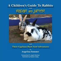 Radar and Jupiter and Their Capilano Back Yard Adventures: A Children's Book about Two Rabbits, Radar and Jupiter 1523900008 Book Cover