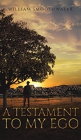 A Testament to My Ego 1645757552 Book Cover