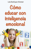 Cómo educar con inteligencia emocional 8499176615 Book Cover