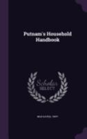 Putnam's Household Handbook 1358827656 Book Cover