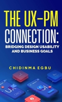The Ux-Pm Connection: Bridging Design Usability & Business Goals 4942044766 Book Cover