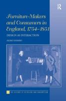 Furniture-Makers and Consumers in England, 1754-1851: Design as Interaction 0754669289 Book Cover