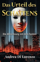 Das Urteil des Schattens: Die Abrechnung mit dem System (German Edition) B0FVX82PBB Book Cover