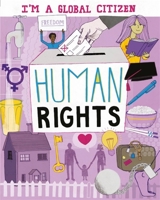I’m a Global Citizen: Human Rights 1445164043 Book Cover